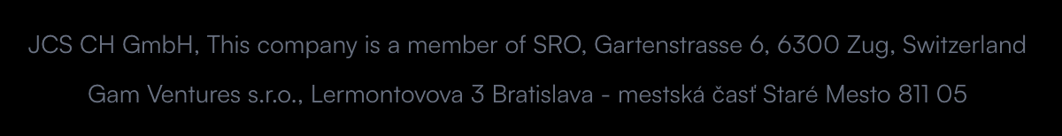 JCS CH GmbH & Gam Ventures s.r.o.